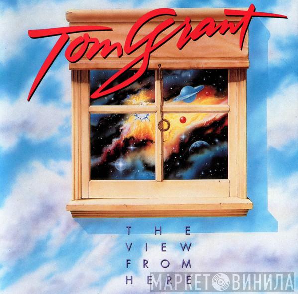 Tom Grant  - The View From Here