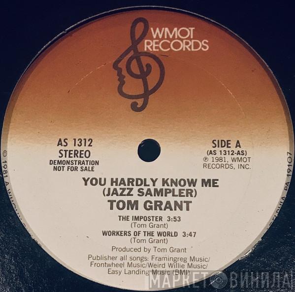 Tom Grant  - You Hardly Know Me (Jazz Sampler)