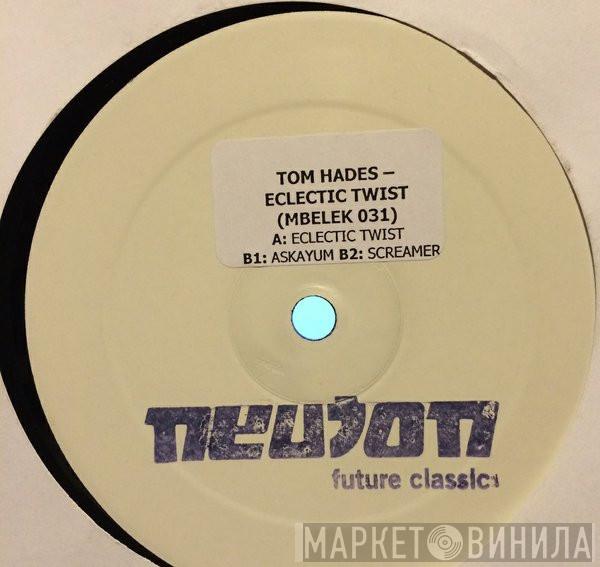 Tom Hades - Eclectic Twist