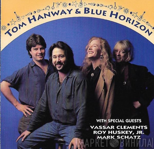 Tom Hanway, Blue Horizon  - Tom Hanway & Blue Horizon