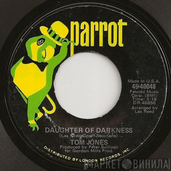  Tom Jones  - Daughter Of Darkness / Tupelo Mississippi Flash