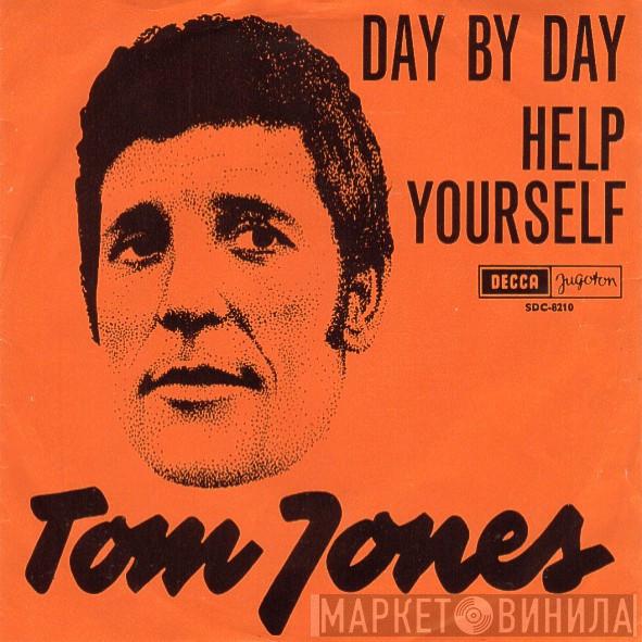  Tom Jones  - Day By Day / Help Yourself