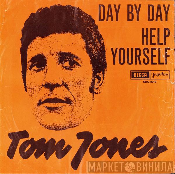  Tom Jones  - Day By Day / Help Yourself