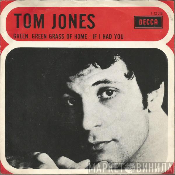  Tom Jones  - Green, Green Grass Of Home / If I Had You