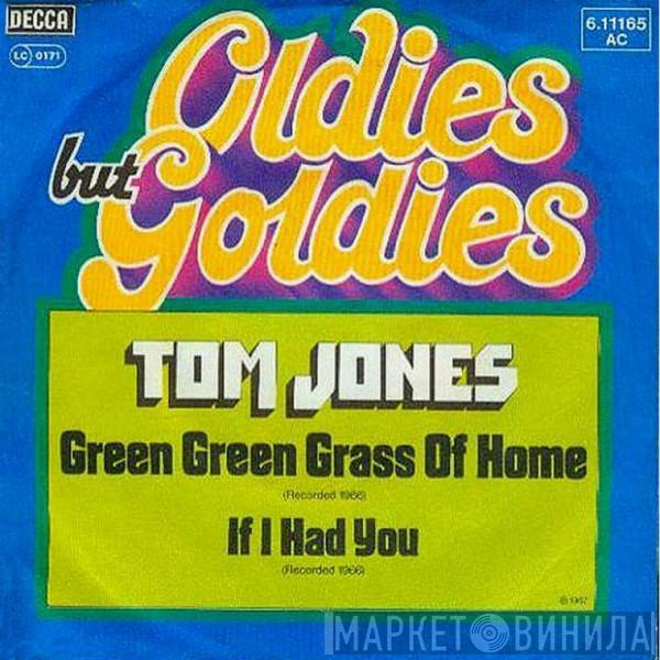  Tom Jones  - Green, Green Grass Of Home / If I Had You