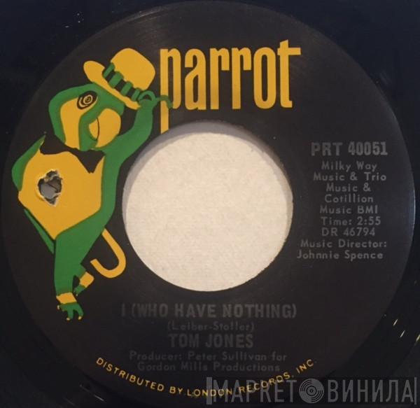  Tom Jones  - I (Who Have Nothing) / Stop Breaking My Heart