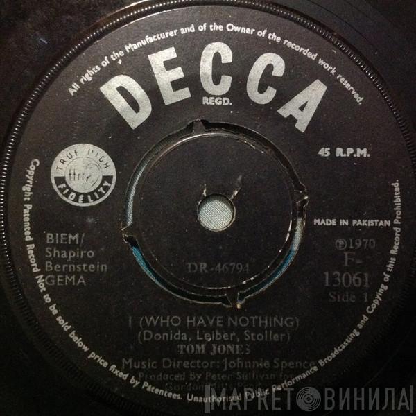  Tom Jones  - I (Who Have Nothing) / Stop Breaking My Heart