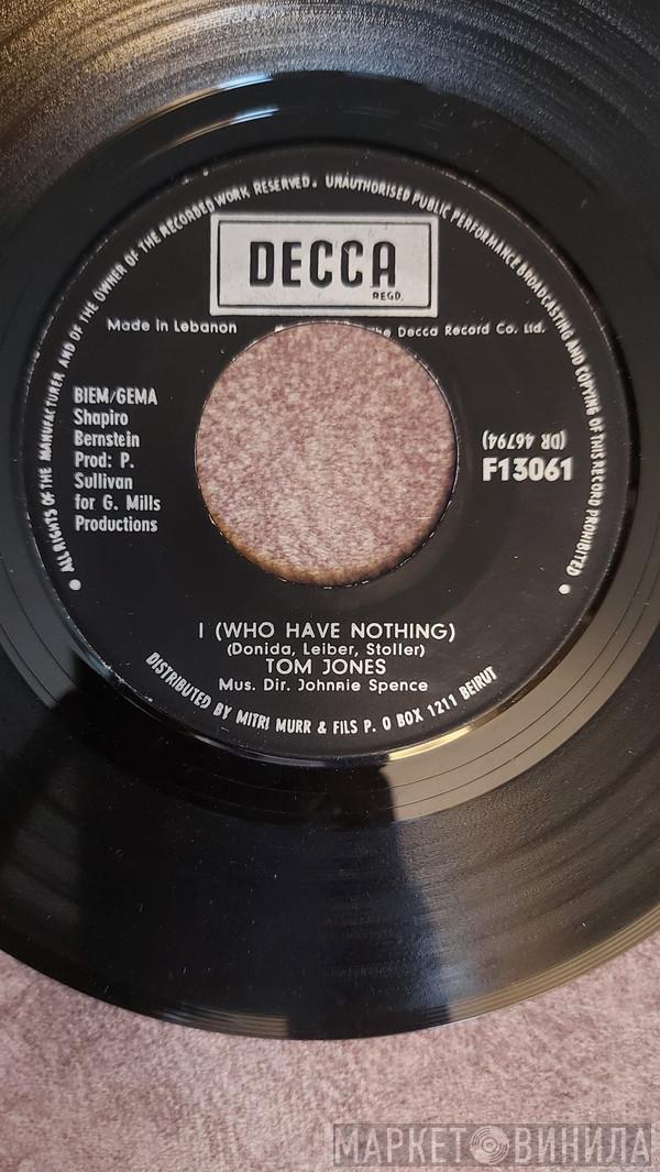  Tom Jones  - I (Who Have Nothing) / Stop Breaking My Heart