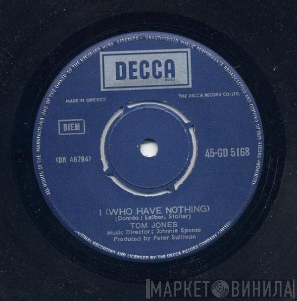  Tom Jones  - I (Who Have Nothing) / Stop Breaking My Heart