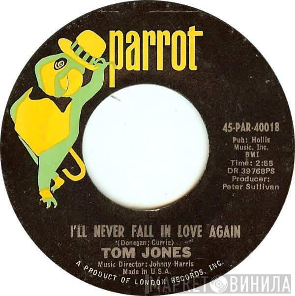  Tom Jones  - I'll Never Fall In Love Again / Once Upon A Time