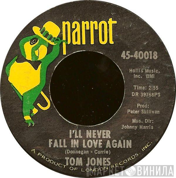  Tom Jones  - I'll Never Fall In Love Again / Once Upon A Time