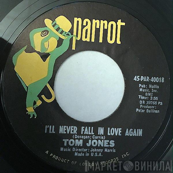  Tom Jones  - I'll Never Fall In Love Again / Once Upon A Time