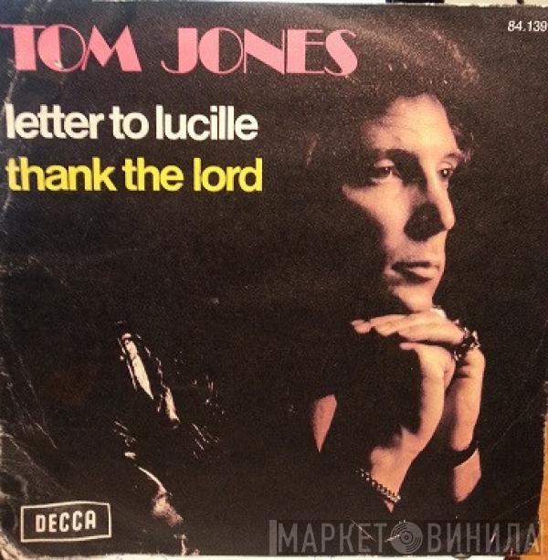  Tom Jones  - Letter To Lucille / Thank The Lord