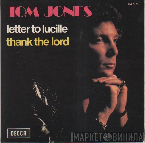 Tom Jones  - Letter To Lucille / Thank The Lord