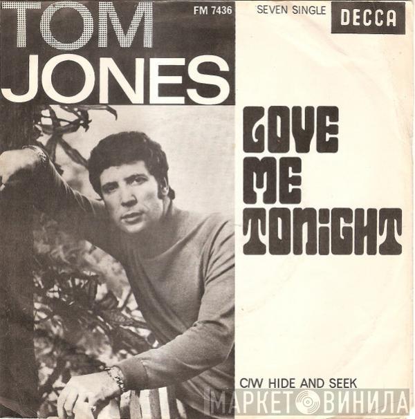  Tom Jones  - Love Me Tonight / Hide & Seek