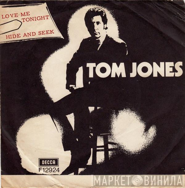  Tom Jones  - Love Me Tonight / Hide And Seek