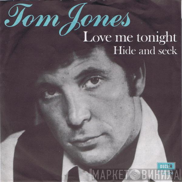  Tom Jones  - Love Me Tonight / Hide And Seek