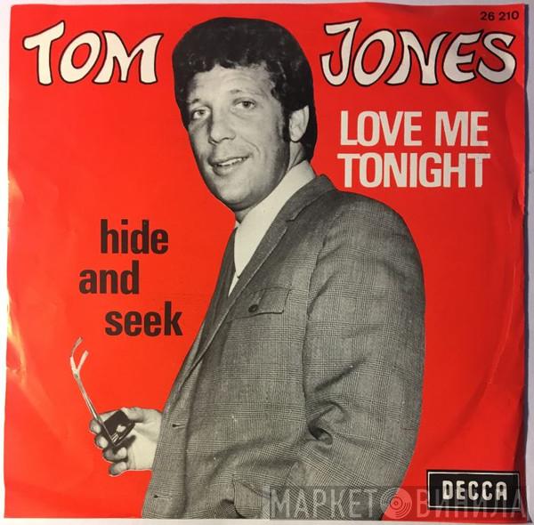 Tom Jones  - Love Me Tonight / Hide And Seek