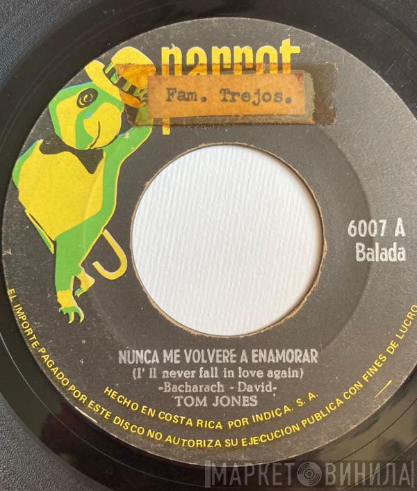  Tom Jones  - Nunca Me Volvere a Enamorar / Hubo Una Vez