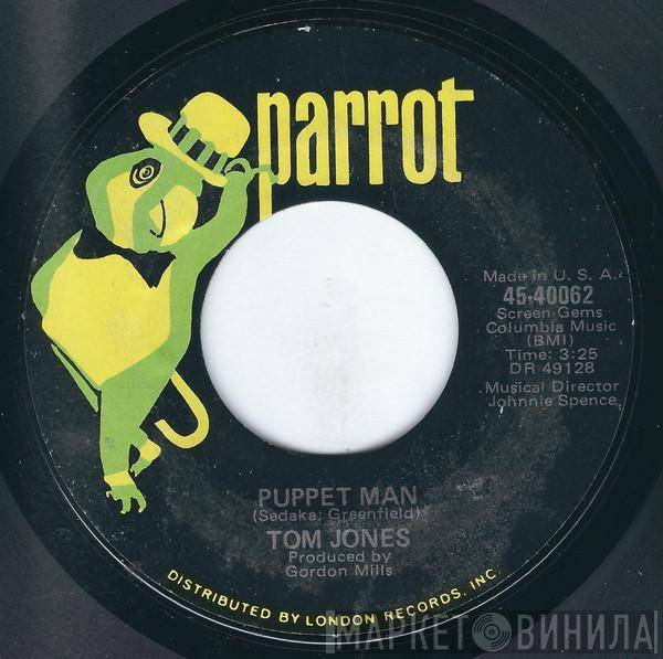  Tom Jones  - Puppet Man / Every Mile