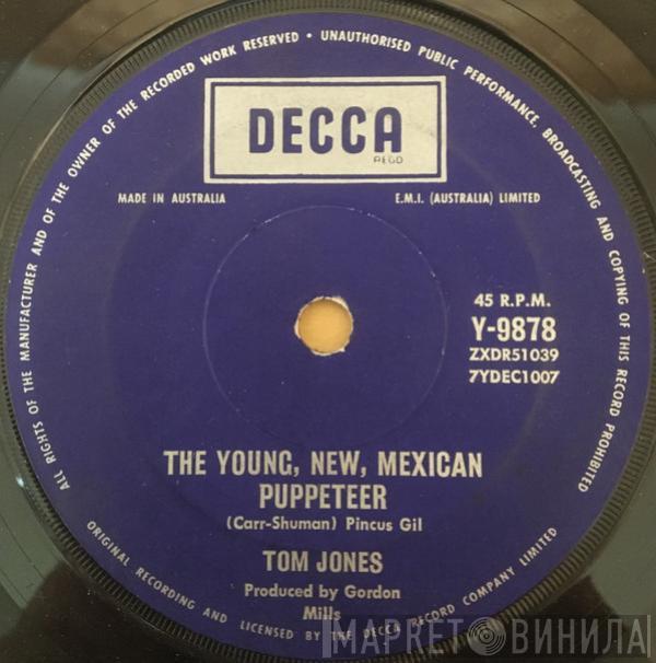  Tom Jones  - The Young New Mexican Puppeteer / All That I Need Is Some Time