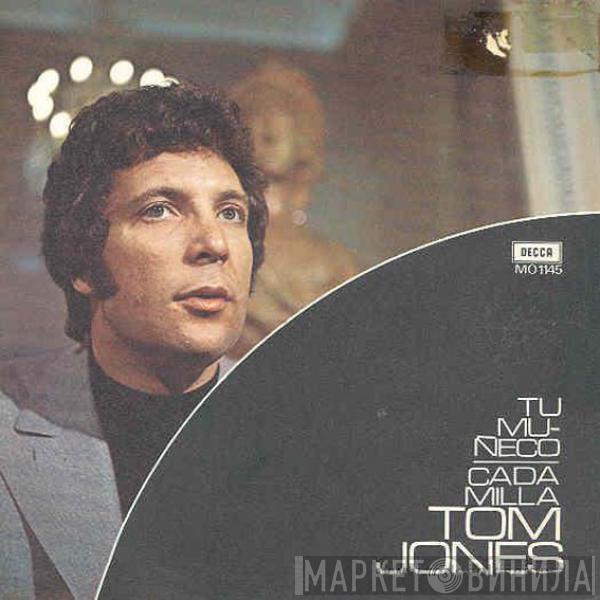 Tom Jones  - Tu Muñeco / Cada Milla