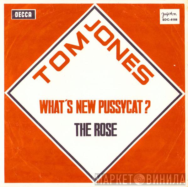  Tom Jones  - What's New Pussycat? / The Rose