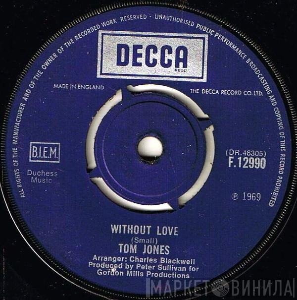 Tom Jones  - Without Love / A Man Who Knows Too Much