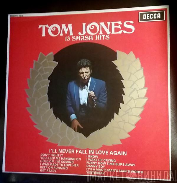  Tom Jones  - 13 Smash Hits