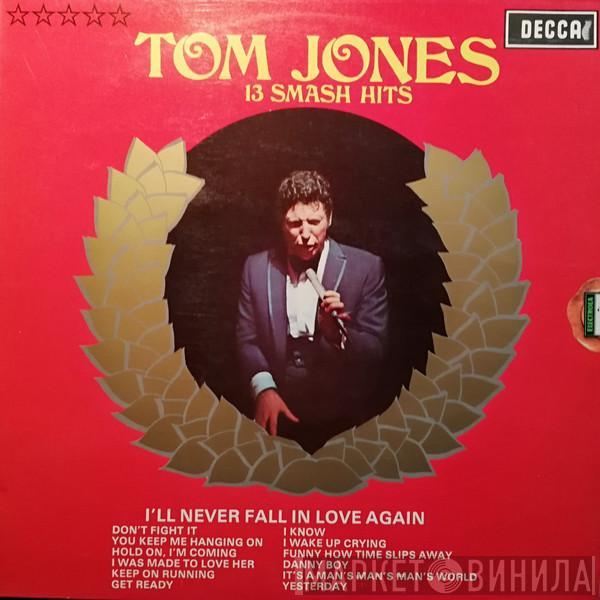  Tom Jones  - 13 Smash Hits