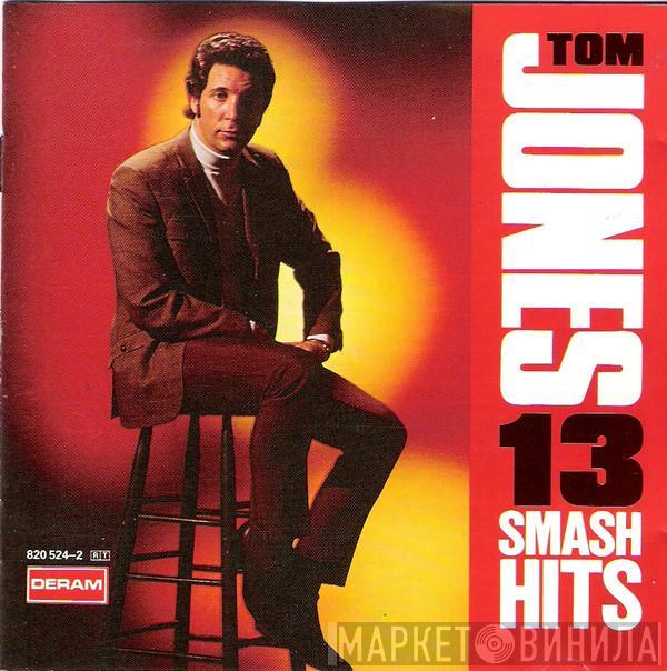  Tom Jones  - 13 Smash Hits