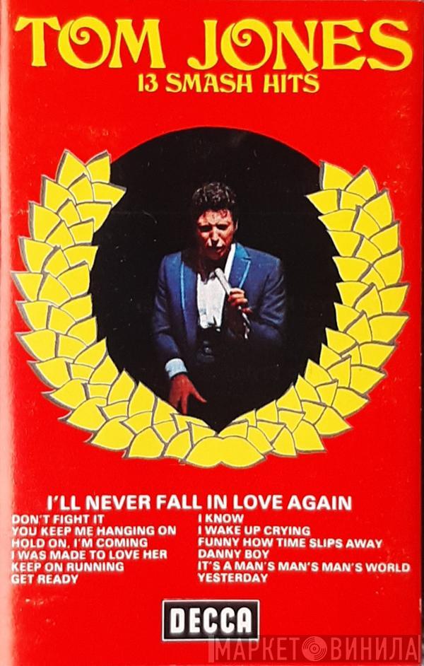  Tom Jones  - 13 Smash Hits