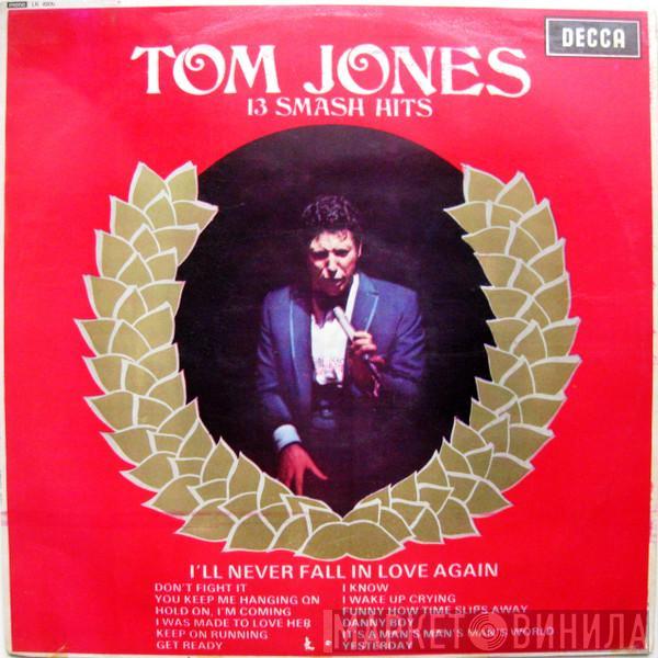 Tom Jones - 13 Smash Hits