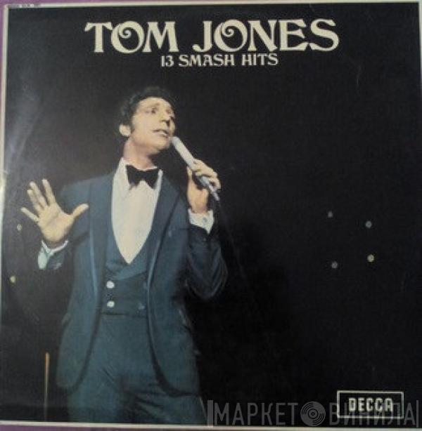  Tom Jones  - 13 Smash Hits
