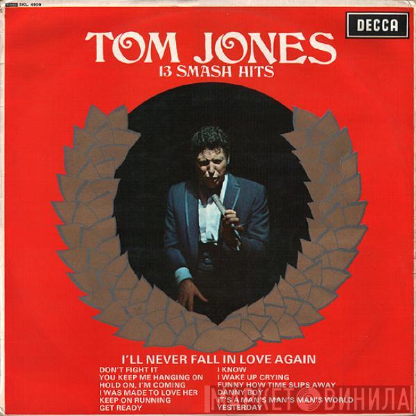  Tom Jones  - 13 Smash Hits