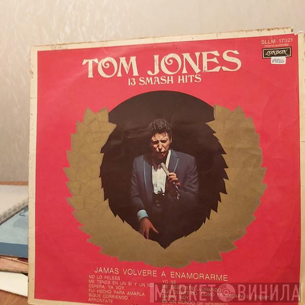  Tom Jones  - 13 Smash Hits