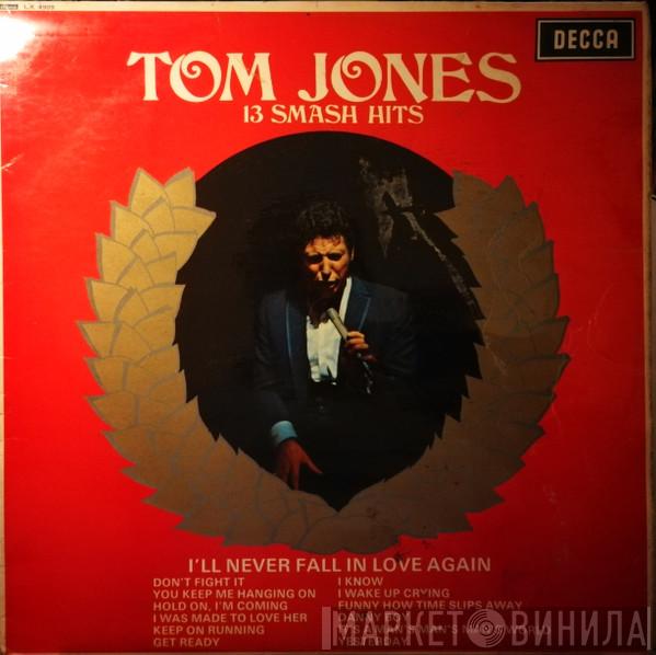  Tom Jones  - 13 Smash Hits