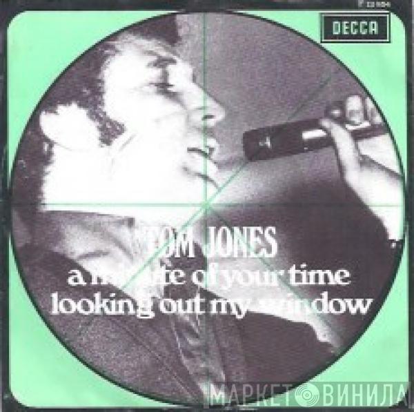 Tom Jones - A Minute Of Your Time / Looking Out My Window
