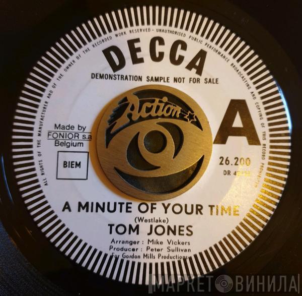  Tom Jones  - A Minute Of Your Time
