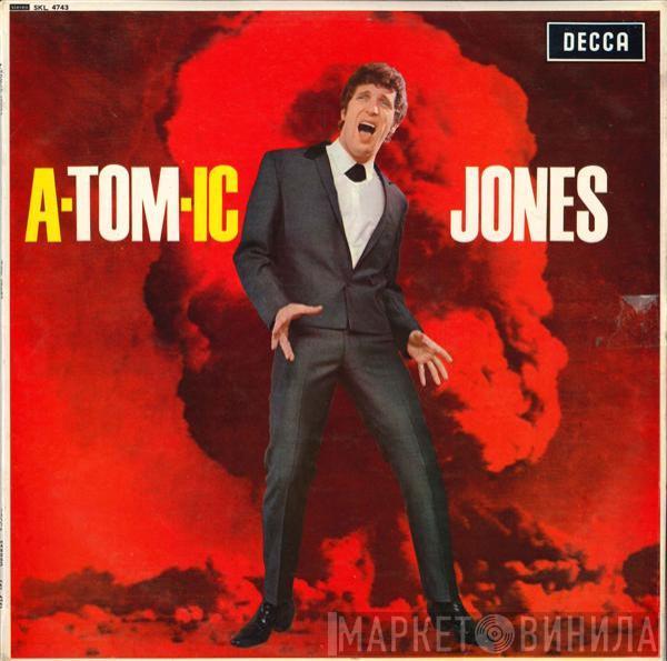Tom Jones - A-tom-ic Jones