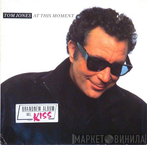  Tom Jones  - At This Moment