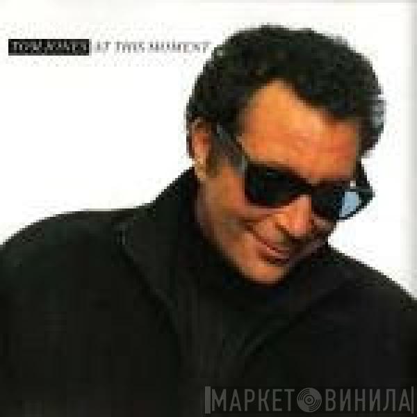  Tom Jones  - At This Moment