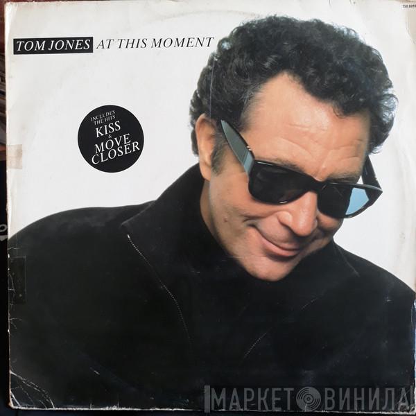  Tom Jones  - At This Moment