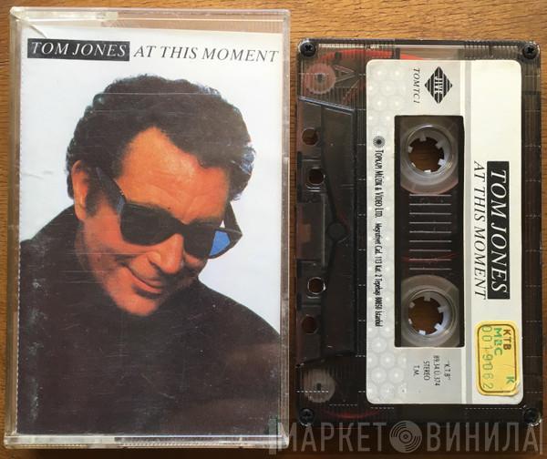  Tom Jones  - At This Moment