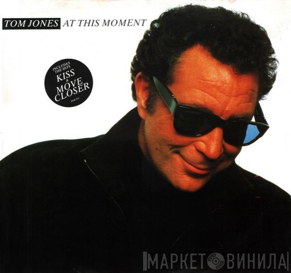  Tom Jones  - At This Moment