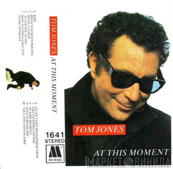  Tom Jones  - At This Moment