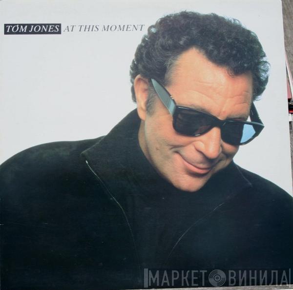  Tom Jones  - At This Moment