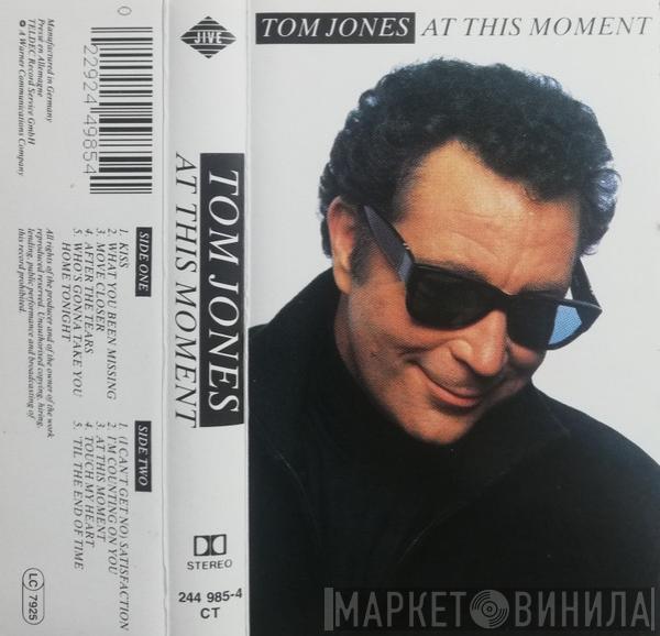  Tom Jones  - At This Moment