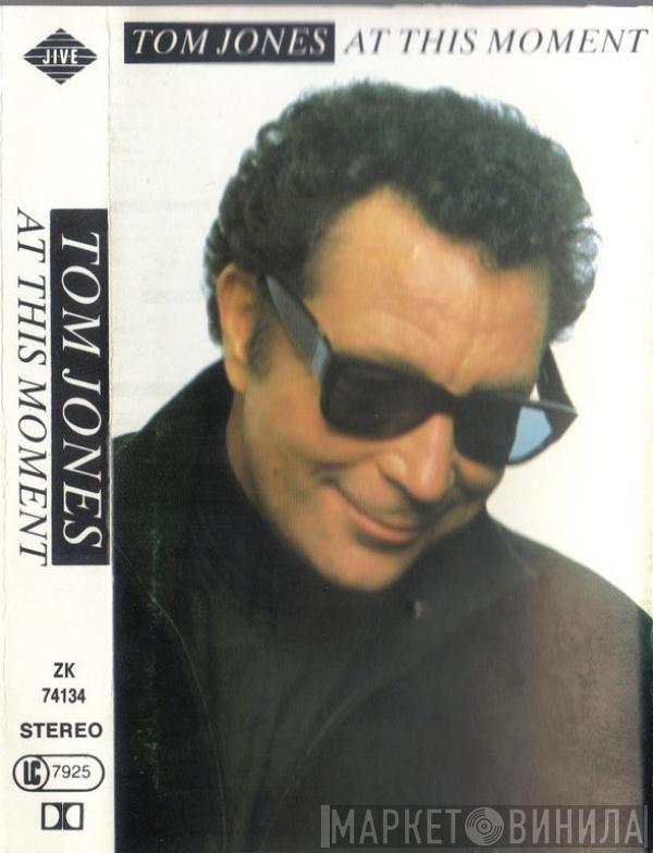  Tom Jones  - At This Moment