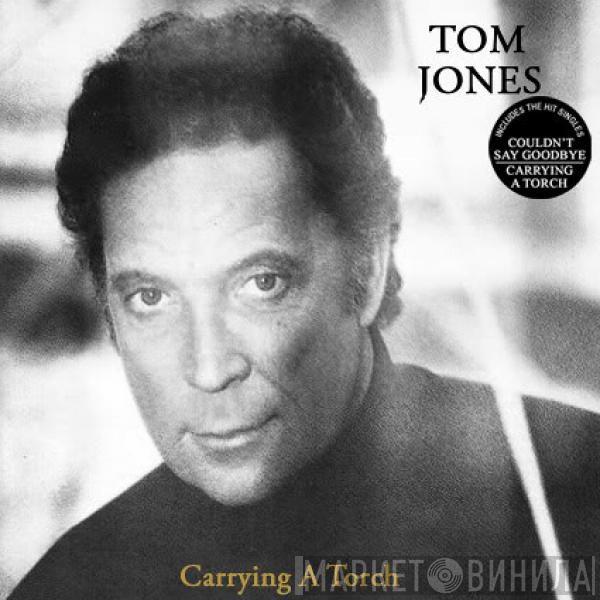 Tom Jones - Carrying A Torch
